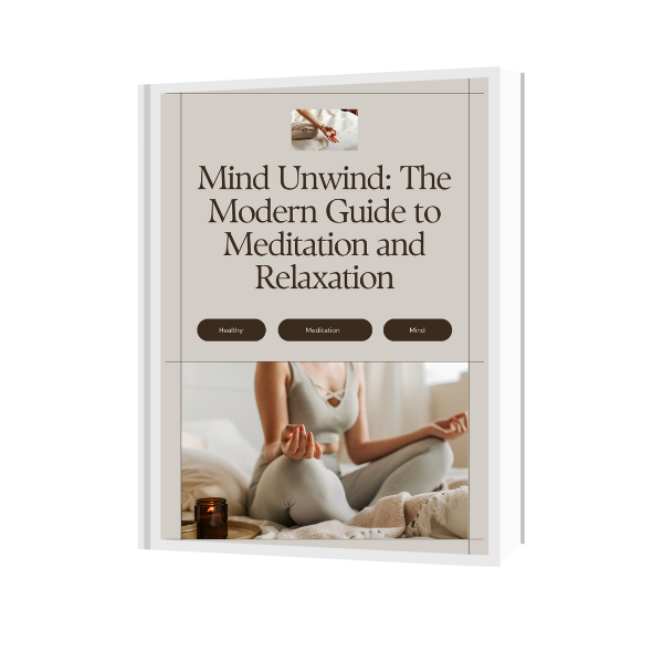 Mind Unwind: The Modern Guide to Meditation and Relaxation